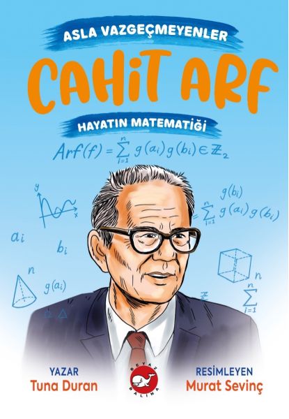 Asla Vazgeçmeyenler: Cahit Arf - Hayatın Matematiği