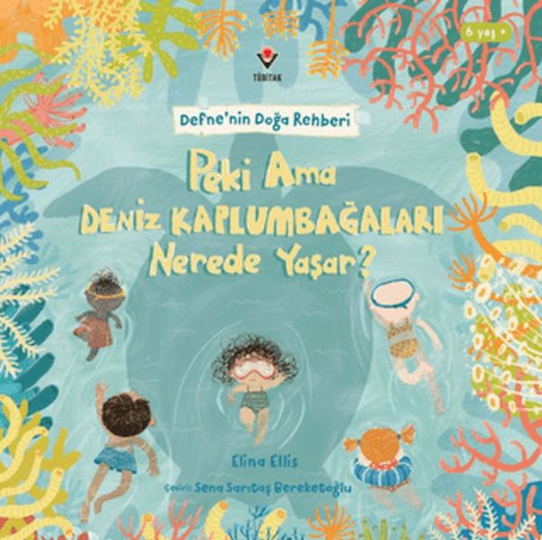 Defne'nin Doğa Rehberi - Peki Ama Deniz Kaplumbağaları Nerede Yaşar?