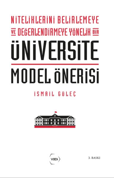 Niteliklerini Belirlemeye ve Değerlendirmeye Yönelik Bir Üniversite Model Önerisi