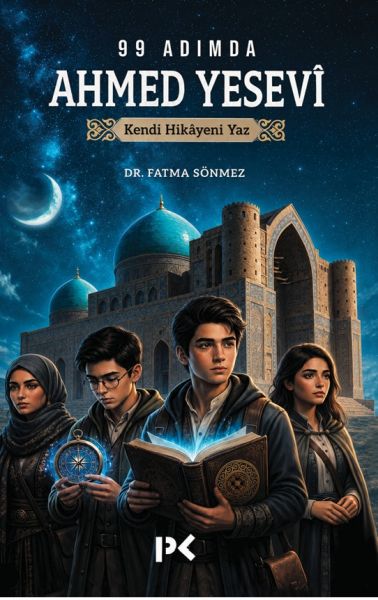 99 Adımda Ahmed Yesevî     Kendi Hikayeni Yaz