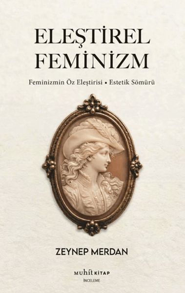 Eleştirel Feminizm: Feminizmin Öz Eleştirisi – Estetik Sömürü