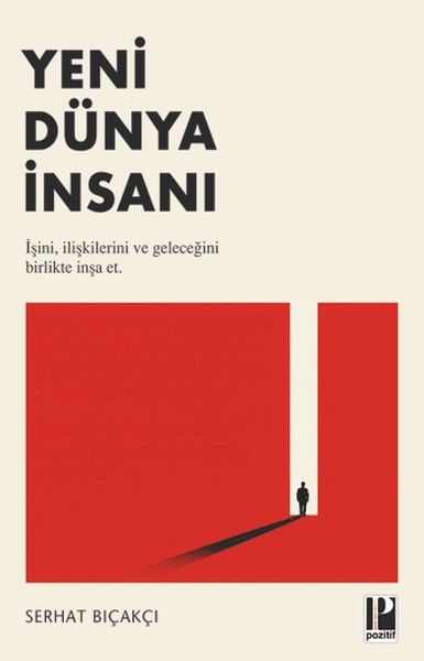 Yeni Dünya İnsanı İşini, İlişkilerini ve Geleceğini Birlikte İnşa Et.